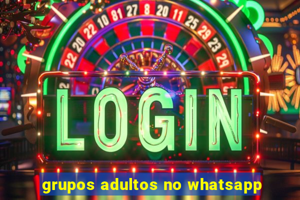 grupos adultos no whatsapp